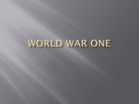 World War One.
