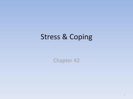 Stress & Coping Chapter 42.