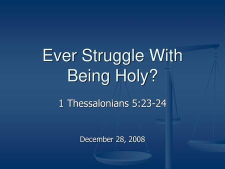 Ever Struggle With Being Holy?