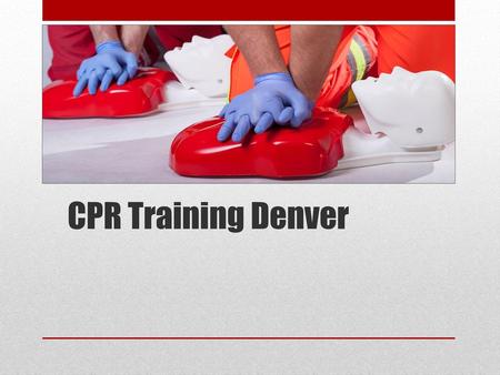 CPR Training Denver.