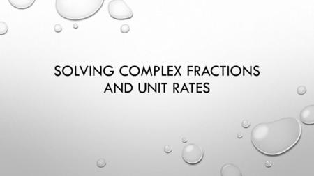 Solving Complex Fractions and Unit Rates