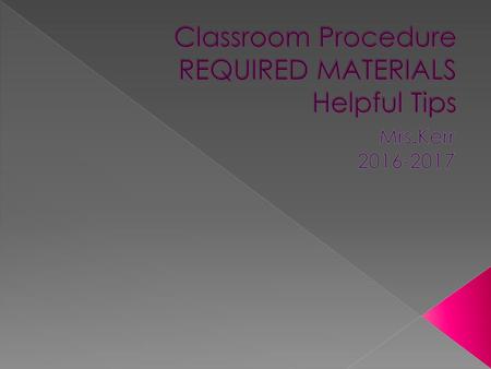 Classroom Procedure REQUIRED MATERIALS Helpful Tips