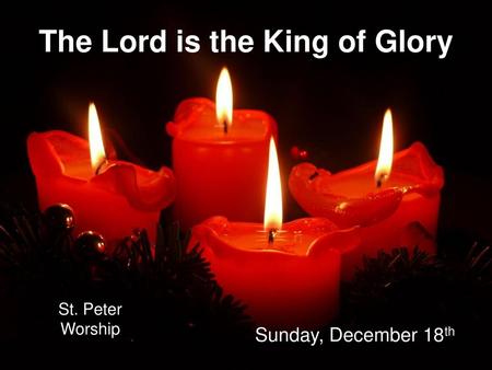 The Lord is the King of Glory