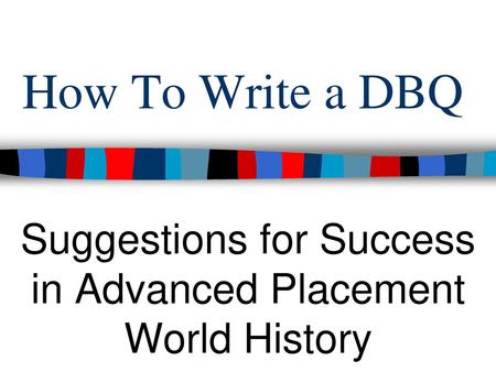 Suggestions for Success in Advanced Placement World History
