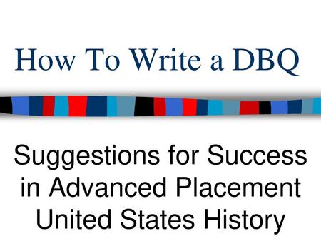 Suggestions for Success in Advanced Placement United States History