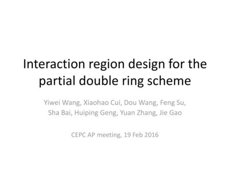 Interaction region design for the partial double ring scheme
