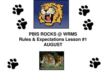 PBIS WRMS Rules & Expectations Lesson #1 AUGUST