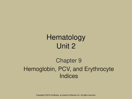 Chapter 9 Hemoglobin, PCV, and Erythrocyte Indices