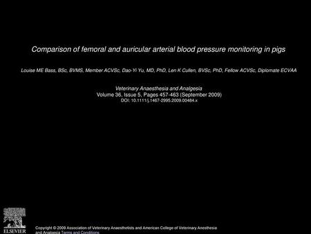 Comparison of femoral and auricular arterial blood pressure monitoring in pigs  Louise ME Bass, BSc, BVMS, Member ACVSc, Dao-Yi Yu, MD, PhD, Len K Cullen,