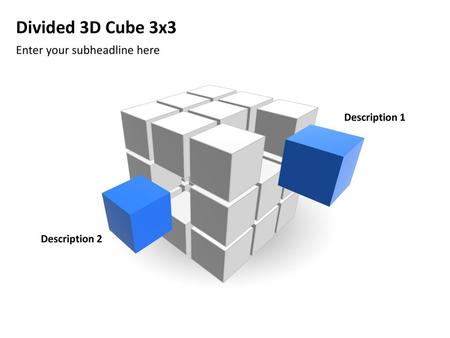 Divided 3D Cube 3x3 Enter your subheadline here Description 1
