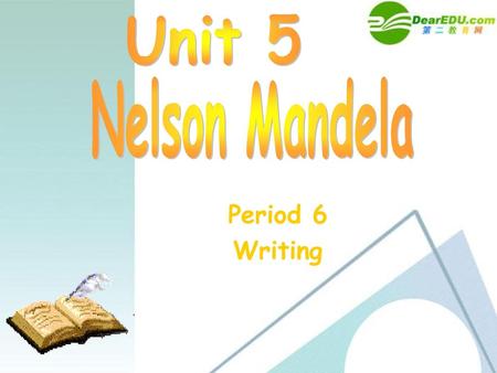 Unit 5 Nelson Mandela Period 6 Writing.