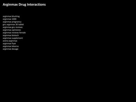 Arginmax Drug Interactions