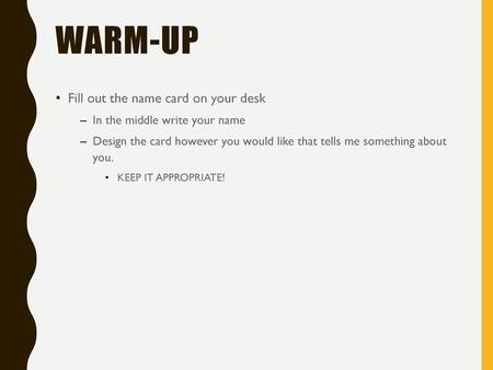 Warm-up Fill out the name card on your desk