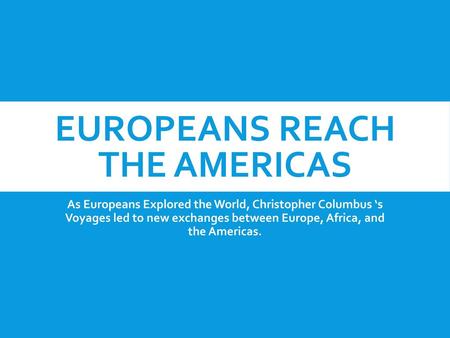 Europeans Reach the Americas