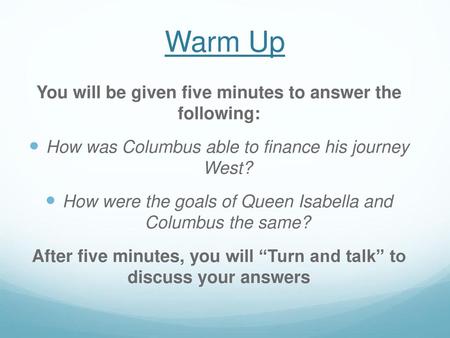 Warm Up You will be given five minutes to answer the following:
