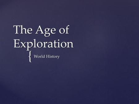 The Age of Exploration World History.