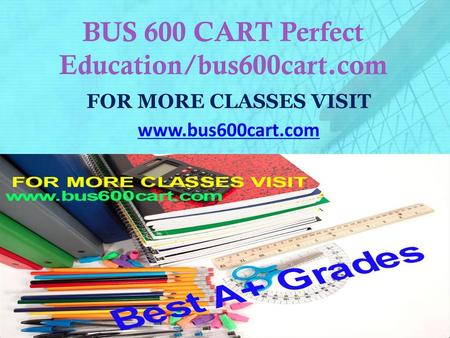 BUS 600 CART Perfect Education/bus600cart.com