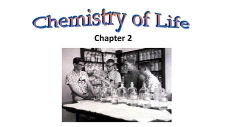 Chemistry of Life Chapter 2.