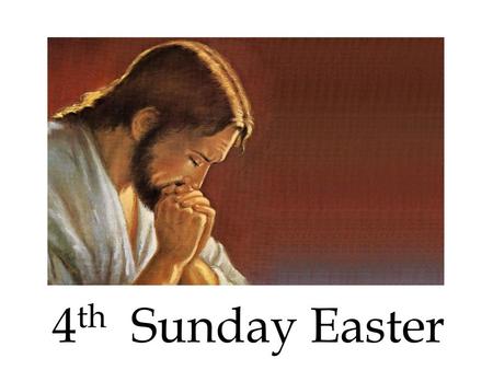 4th Sunday Easter.