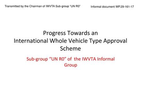 Progress Towards an International Whole Vehicle Type Approval Scheme