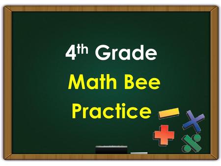 4th Grade Math Bee Practice.
