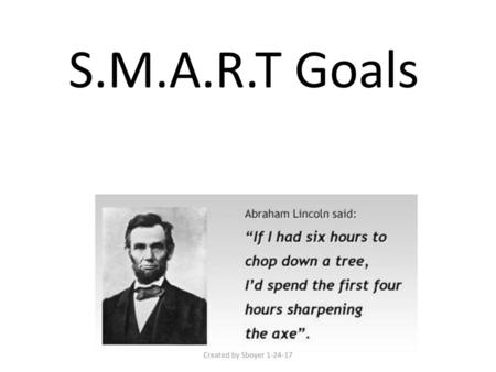 S.M.A.R.T Goals Created by Sboyer 1-24-17.