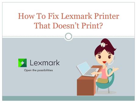 How To Fix Lexmark Printer That Doesn’t Print?