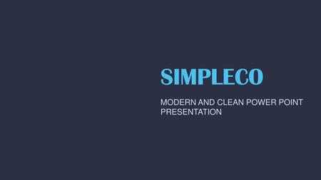 SIMPLECO MODERN AND CLEAN POWER POINT PRESENTATION.