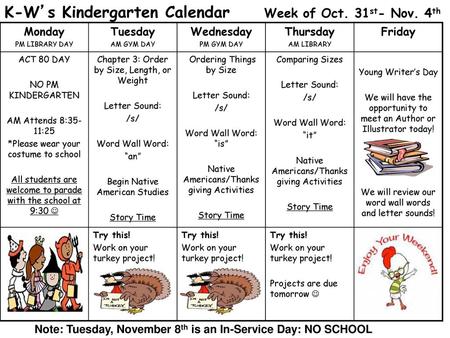K-W’s Kindergarten Calendar Week of Oct. 31st- Nov. 4th