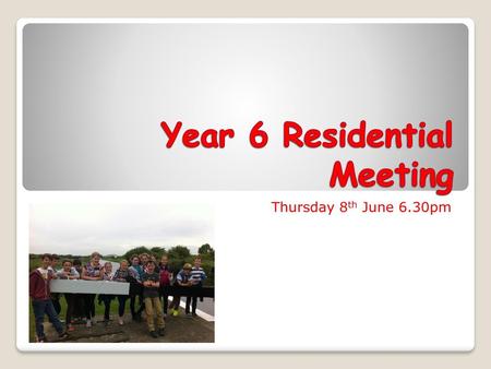Year 6 Residential Meeting