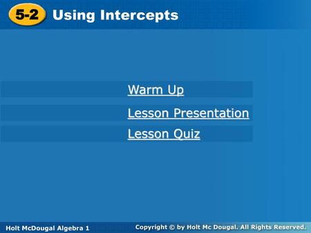 5-2 Using Intercepts Warm Up Lesson Presentation Lesson Quiz