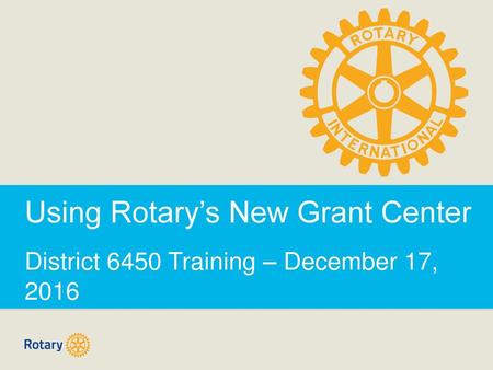 Using Rotary’s New Grant Center