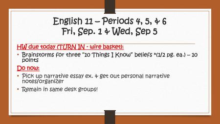English 11 – Periods 4, 5, & 6 Fri, Sep. 1 & Wed, Sep 5
