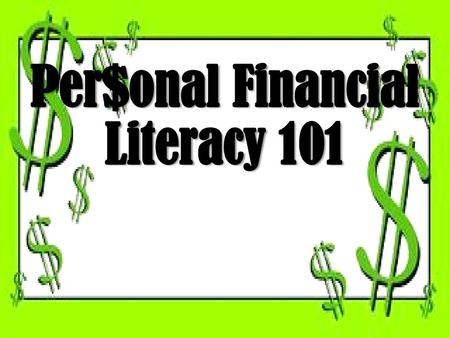 Per$onal Financial Literacy 101