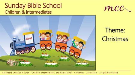 Sunday Bible School Children & Intermediates Theme: Christmas ETERNITY.