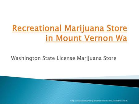 Recreational Marijuana Store in Mount Vernon Wa