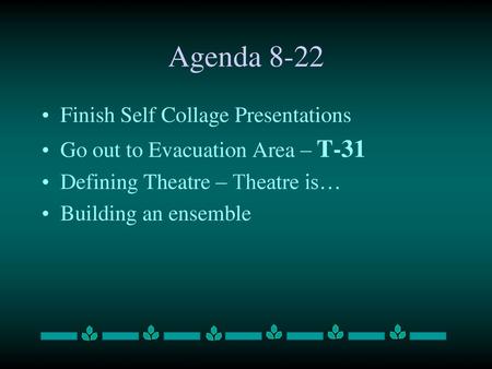 Agenda 8-22 Finish Self Collage Presentations