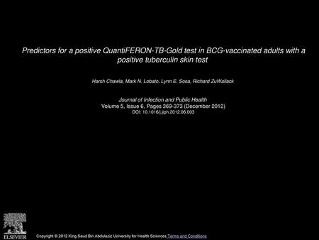 Predictors for a positive QuantiFERON-TB-Gold test in BCG-vaccinated adults with a positive tuberculin skin test  Harsh Chawla, Mark N. Lobato, Lynn E.