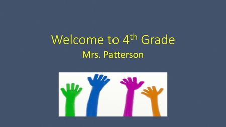 Welcome to 4th Grade Mrs. Patterson.