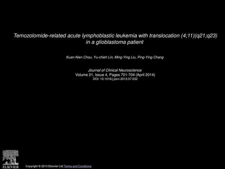 Temozolomide-related acute lymphoblastic leukemia with translocation (4;11)(q21;q23) in a glioblastoma patient  Kuan-Nien Chou, Yu-chieh Lin, Ming-Ying.