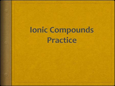 Ionic Compounds Practice
