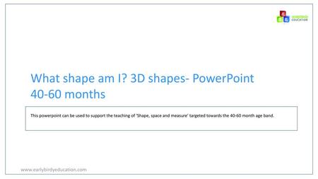 What shape am I? 3D shapes- PowerPoint months