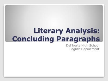 Literary Analysis: Concluding Paragraphs