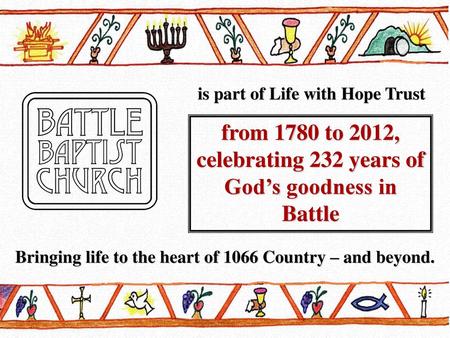 from 1780 to 2012, celebrating 232 years of God’s goodness in Battle