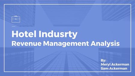 Hotel Indusrty Revenue Management Analysis