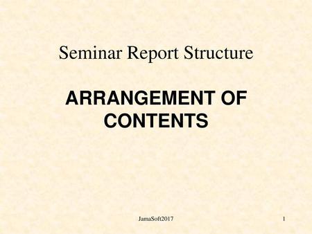 Seminar Report Structure ARRANGEMENT OF CONTENTS