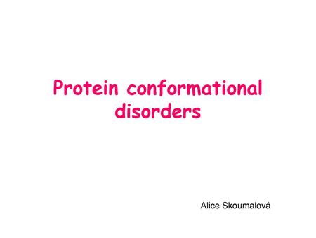 Protein conformational disorders