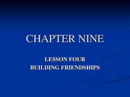 LESSON FOUR BUILDING FRIENDSHIPS