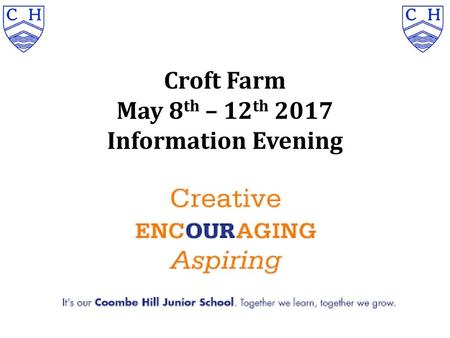 Croft Farm May 8th – 12th 2017 Information Evening