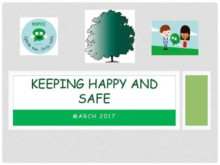 Keeping Happy and Safe March 2017.